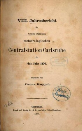 Jahresbericht der Grossh. Badischen Meteorologischen Centralstation Karlsruhe : für das Jahr .... 8. 1876 (1877)