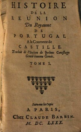 Histoire de la reunion du royaume de Portugal a la couronne de Castille, 1