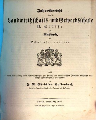 Jahresbericht über die Landwirthschafts- und Gewerbs-Schule II. Classe zu Ansbach im Schuljahre .... 1837/38 (1838)