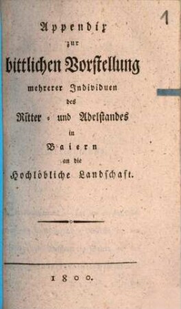 Appendix zur bittlichen Vorstellung mehrerer Individuen des Ritter- und Adelstandes in Baiern an die Hochlöbliche Landschaft