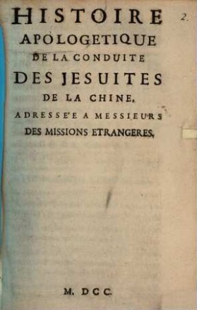 Histoire Apologetique De La Conduite Des Jesuites De La Chine, Adressée A Messieurs Des Missions Etrangeres