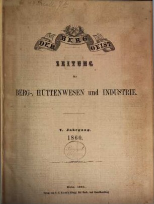 Der Berggeist : Zeitung für Berg-, Hüttenwesen u. Industrie, 1860 = Jg. 5
