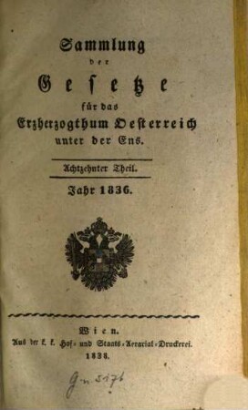 Sammlung der Gesetze für das Erzherzogthum Oesterreich unter der Ens. 18. 1836 (1838)