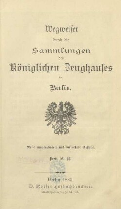 Wegweiser durch die Sammlungen des Königlichen Zeughauses in Berlin