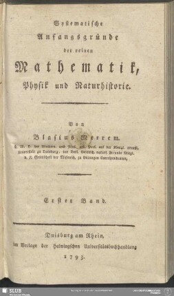 1: Systematische Anfangsgründe der reinen Mathematik, Physik und Naturhistorie