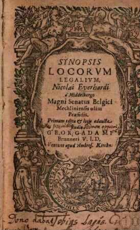 Synopsis locorum legalium Nicolai Everhardi a Middelburgo ...