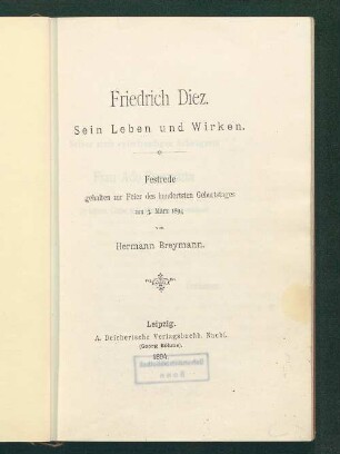 Friedrich Diez : sein Leben und Wirken ; Festrede, gehalten zur Feier des hundertsten Geburtstages am 3. März 1894