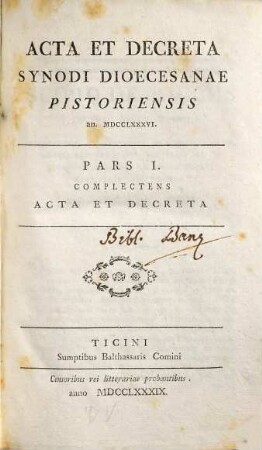 Acta Et Decreta Synodi Dioecesanae Pistoriensis an. MDCCLXXXVI, 1. Complectens Acta Et Decreta