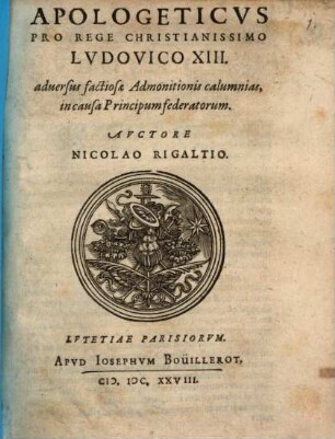 Apologeticus pro Rege christianissimo Ludovico XIII adversus factiosae Admonitionis calumnias, in causa principum foederatorum