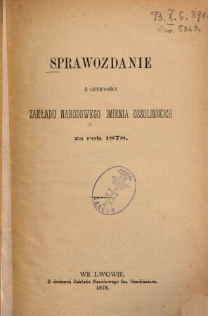 Sprawozdanie z czynności Zakładu Narodowego Imienia Ossolińskich, 1878