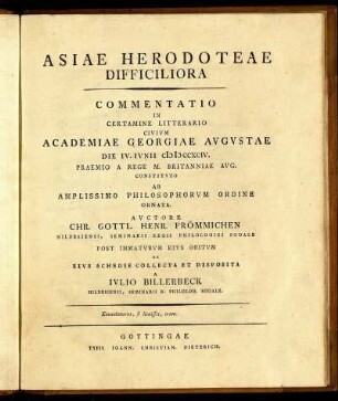 Asiae Herodoteae Difficiliora : Commentatio In Certamine Litterario Civium Academiae Georgiae Augustae : Die IV. Iunii MDCCXCIV. ...