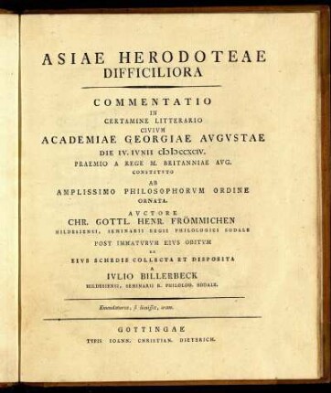 Asiae Herodoteae Difficiliora : Commentatio In Certamine Litterario Civium Academiae Georgiae Augustae : Die IV. Iunii MDCCXCIV. ...