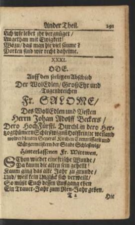 XXXI. Ode. Auff den seeligen Abschied Der WolEdlen/ GroßEhr und Tugendreichen Fr. Salome/ Des WollEdlen und Vesten Herrn Johan Adolff Becker ... Hinterlassenen Fr. Wittwen