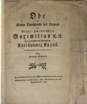 Ode an Seiner Durchleucht des Herzogs von Pfalz-Zweybrücken Maximilian [et]c. [et]c. neugebohrnen Prinzen Karl Ludwig August