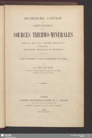 Recherche, captage et aménagement des sources thermo-minérales : origine des eaux thermo-minérales, géologie, propriétés physiques et chimiques