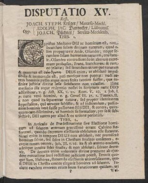 Disputatio XV. Resp. Joach. Steph. Krüger / Matersa-Meckl. Opp. Adolph. Jac. Dannecker / Lübecens. Joach. Püchner / Strelitz-Mecklenb.