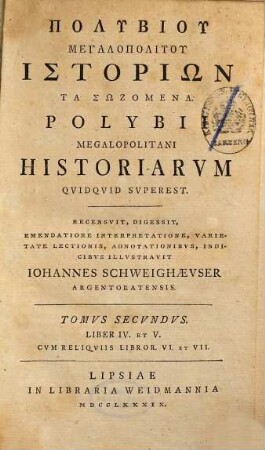 Polybiu Megalopolitu Historiōn Ta Sōzomena, Tomvs Secvndvs. Liber IV. Et V. : Cvm Reliqviis Libror. VI. Et VII.