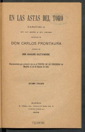 En las astas del toro : zarzuela en un acto y en verso, original de Don Carlos Frontaura