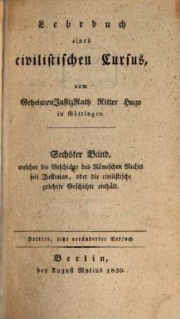 Lehrbuch der Geschichte des Römischen Rechts seit Justinian, oder der juristischen und meist civilistischen gelehrten Geschichte