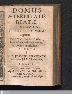 Pars II.: Domus Æternitatis Beatæ