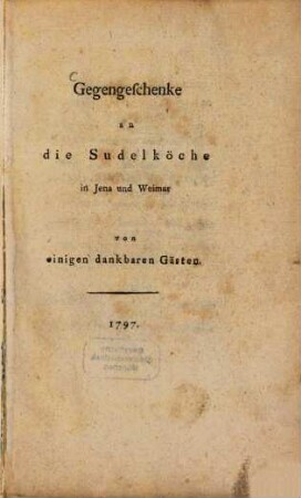 Gegengeschenke an die Sudelköche in Jena und Weimar