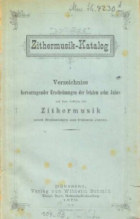 Zithermusik-Katalog : Verzeichniss hervorragender Erscheinungen der letzten zehn Jahre auf dem Gebiete der Zithermusik nebst Ergänzungen aus früheren Jahren