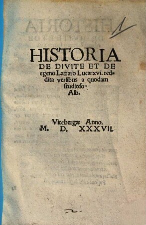 Historia De Divite Et De egeno Lazaro Lucae xvi. : reddita versibus a quodam studioso ...