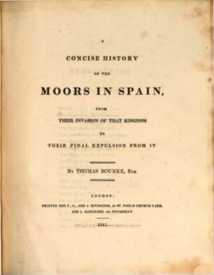 A concise history of the Moors in Spain : from their invasion of that Kingdom to their final expulsion from it