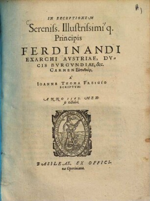 In exceptionem Sereniss. Illustrissimique Principis Ferdinandi Exarchi Austriae, Ducis Burgundiae, etc. carmen Eisodikon