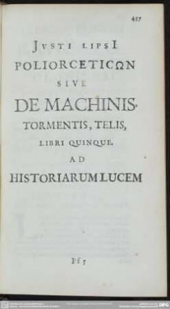 Poliorceticōn Sive De Machinis, Tormentis, Telis, Libri Quinque. Ad Historiarum Lucem