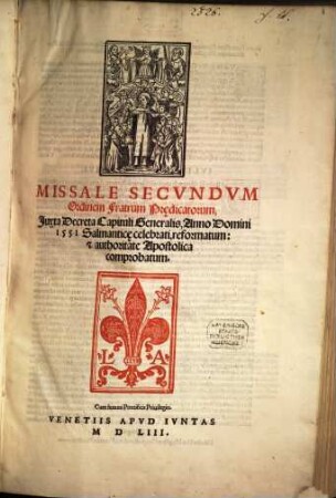 Missale secundum ordinem fratrum Praedicatorum : iuxta decreta capituli generalis, anno domini 1551 Salmanticae celebrati, reformatum, & authoritate apostolica comprobatum