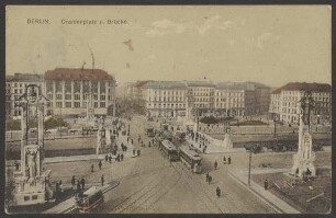 Ansichtskarte Oranienplatz und Oranienbrücke mit Straßenbahnen, koloriert