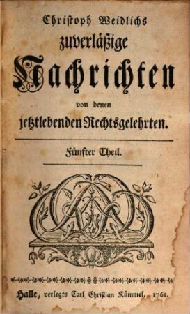 Christoph Weidlichs Zuverläßige Nachrichten von denen ietztlebenden Rechtsgelehrten, Fünfter Theil