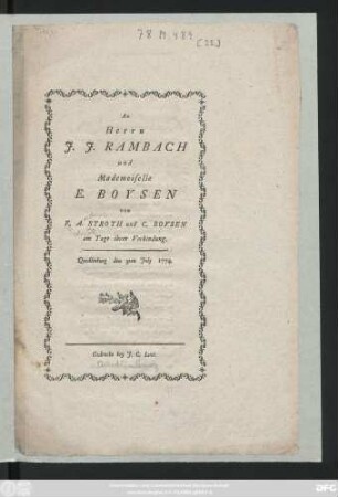 An Herrn J. J. Rambach und Mademoiselle E. Boysen von F. A. Stroth und C. Boysen am Tage ihrer Verbindung : Quedlinburg den 3ten July 1774