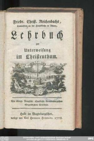 Friedr. Christ. Reichenbachs, Compastors an der Hauptkirche in Altona Lehrbuch zur Unterweisung im Christenthum.