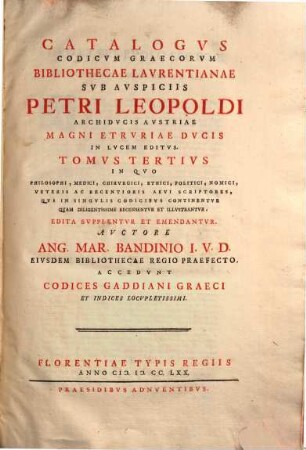 Catalogus Codicum Graecorum Bibliothecae Laurentianae. 3, In Quo Philosophi, Medici Chirurgici, Ethici, Politici, Nomici ...