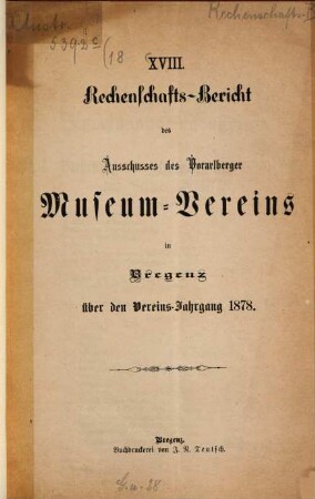 Rechenschaftsbericht des Ausschusses des Vorarlberger Museums-Vereins in Bregenz. 18. 1878