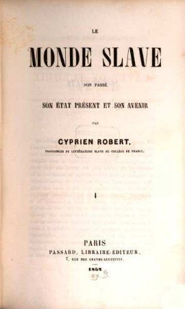 Le monde Slave, son passé, son état présent et son avenir, 1