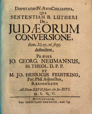 Disp. qua sententiam B. Lutheri de Iudaeorum conversione, Rom. XI, 25. defendent