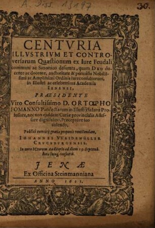 Centuria Illustrium Et Controversarum Quaestionum ex Iure Feudali communi ac Saxonico desumta