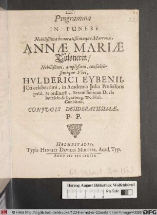 Programma In Funere Nobilißimae honoratißimaeque Matronae, Annae Mariae Tülsnerin/ ... Hulderici Eybenii ... Coniugis Desideratissimae, P.P.