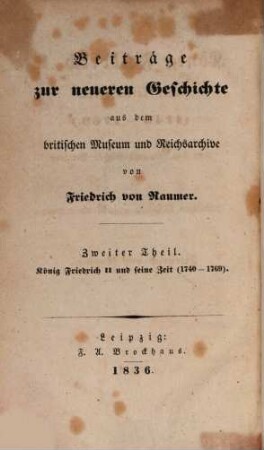König Friedrich II. und seine Zeit : (1740 -1769) ; nach den gesandtschaftlichen Berichten im britischen Museum und Reichsarchive