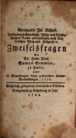 Neueste Sammlung jener Schriften, die von einigen Jahren her über verschiedene wichtige Gegenstände zur Steuer der Wahrheit im Drucke erschienen sind. 40. 1788