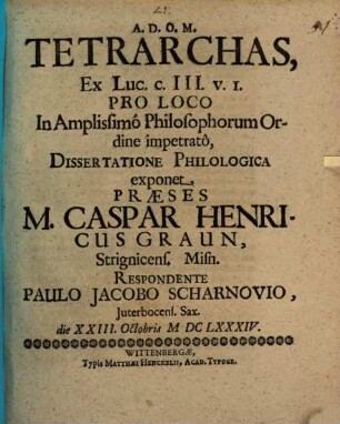Tetrarchas ex Luc. c. III. v. I.