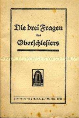 Propagandaschrift zur Volksabstimmung über die Zugehörigkeit Oberschlesiens zum Deutschen Reich