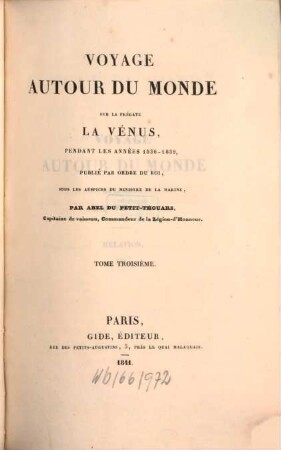 Voyage autour du monde sur la frégate La Vénus pendant les années 1836 - 39. 3, Relation