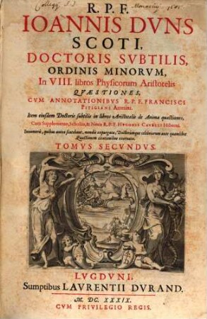 R.P.F. Ioannis Dvns Scoti, Doctoris Svbtilis, Ordinis Minorvm, In VIII. libros Physicorum Aristotelis Qvæstiones