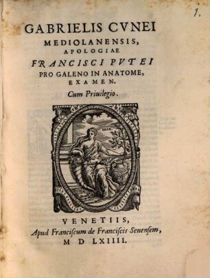 Gabrielis Cunei Apologiae Francisci Putei pro Galeno in anatome, examen