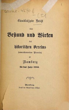 Bericht über Bestand und Wirken des Historischen Vereins zu Bamberg. 51. 1889