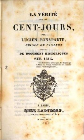 La verité sur les Cent-Jours : suivie de documens ...